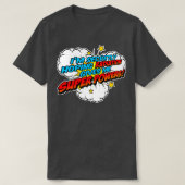 Grappig dat ik hoop dat geheime straling me superp t-shirt (Design voorkant)