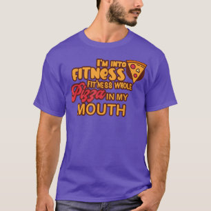 Grappig dat ik in fitness heel Pizza in mijn mond  T-shirt