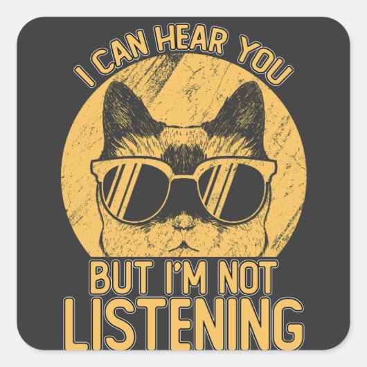 Grappig dat ik je kan horen, maar ik luister niet vierkante sticker (Voorkant)