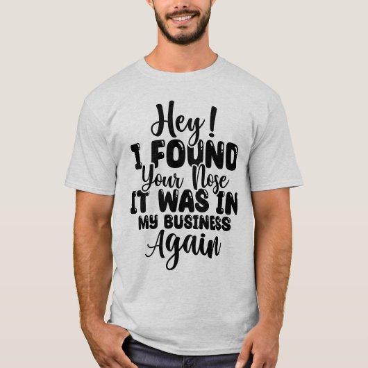 Grappig dat ik je neus t-shirt heb gevonden (Voorkant)