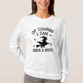 Grappig dat ik kan rijden een stok Halloween vrouw T-shirt