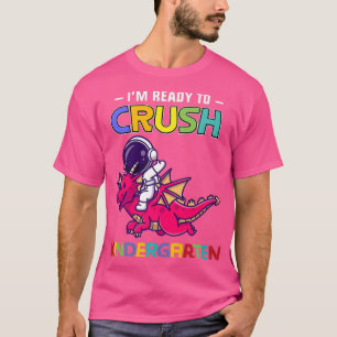 Grappig dat ik klaar ben voor Crush Kindergarten D T-shirt