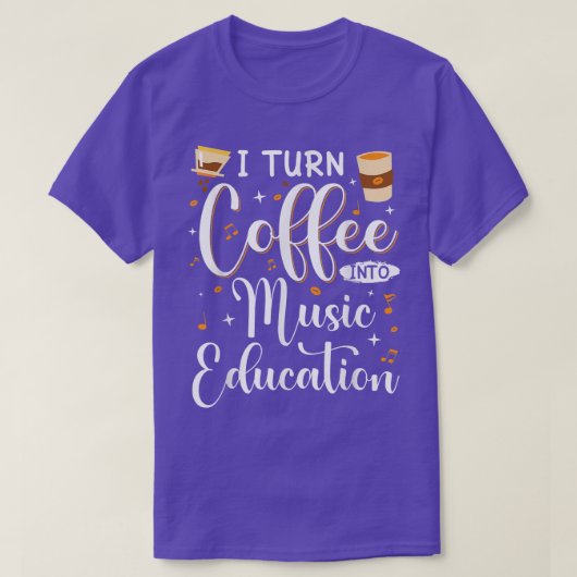 Grappig dat ik koffie in muziekdocent maak, terug  t-shirt (Design voorkant)