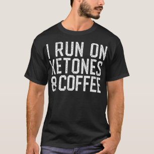 Grappig dat ik loop op Ketones Tshirt Womens Keto