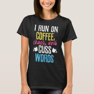 Grappig dat ik loop op koffie, chaos, en vloek woo t-shirt