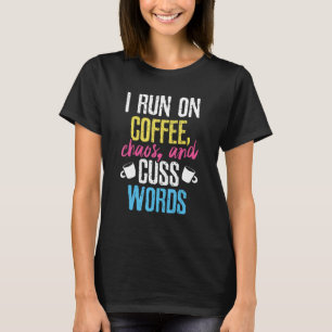 Grappig dat ik loop op koffie, chaos, en vloek woo t-shirt