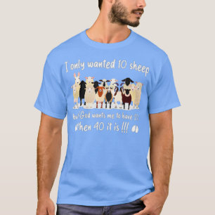 Grappig dat ik maar 10 schapen wilde, maar als God T-shirt