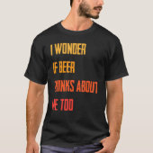 Grappig dat ik me afvraag of Beer denkt over mij. T-shirt (Voorkant)