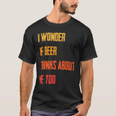 Grappig dat ik me afvraag of Beer denkt over mij. T-shirt (Voorkant)