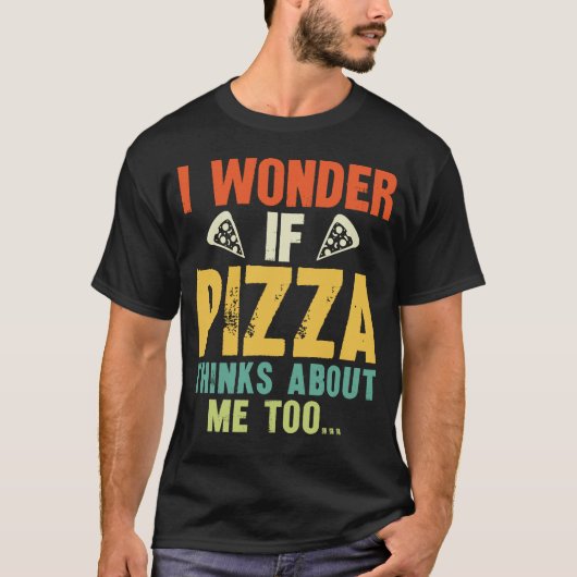 Grappig dat ik me afvraag of pizza ook aan mij den t-shirt (Voorkant)