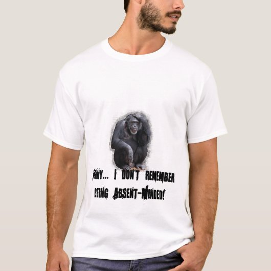 Grappig dat ik me niet herinner dat ik afwezig was t-shirt (Voorkant)