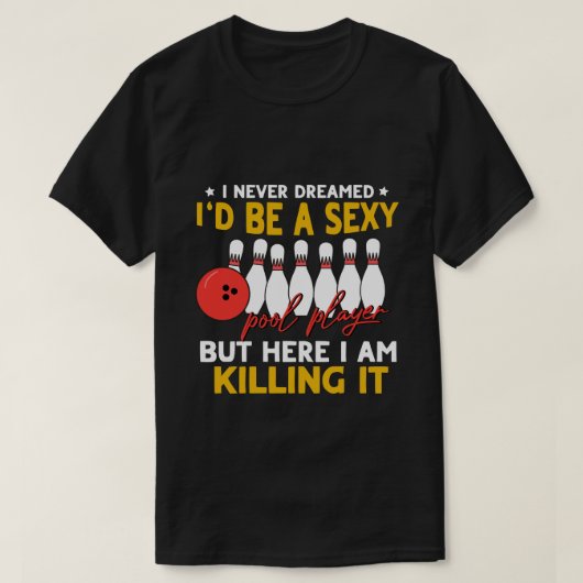 Grappig dat ik me nooit gedroomd heb van Billiards T-shirt (Design voorkant)