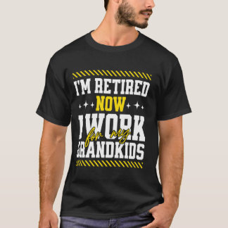 Grappig dat ik met pensioen ben, ik werk nu voor m t-shirt