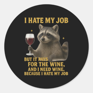 Grappig dat ik mijn baan haat, maar het betaalt vo ronde sticker