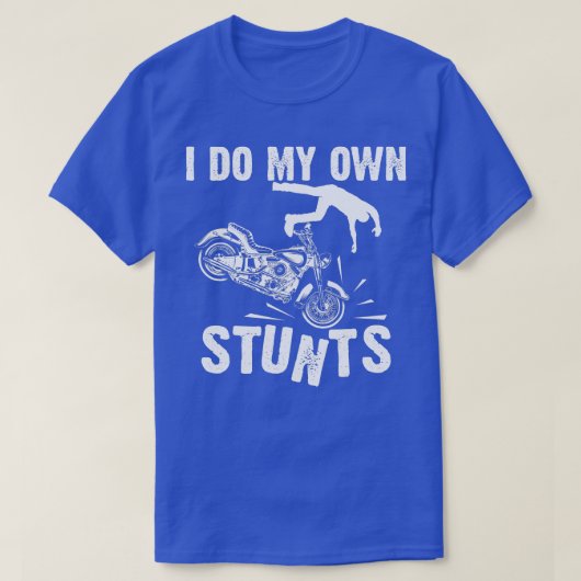 Grappig dat ik mijn eigen stunts cool Motorcycle c T-shirt (Design voorkant)