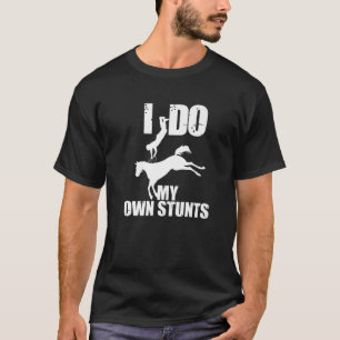 Grappig dat ik mijn eigen stunts doe   Cute Horse  T-shirt