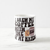 Grappig dat ik mijn koffie brouwde met haters en t koffiemok (Center)