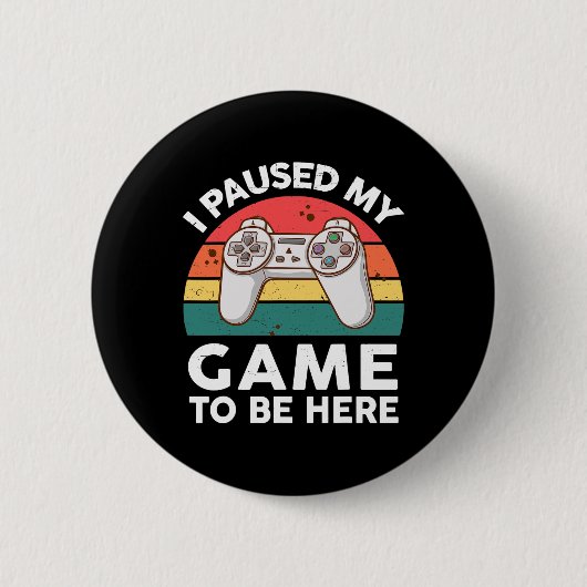 Grappig dat ik mijn videogame pauzeerde om hier Ki Ronde Button 5,7 Cm (Voorkant)