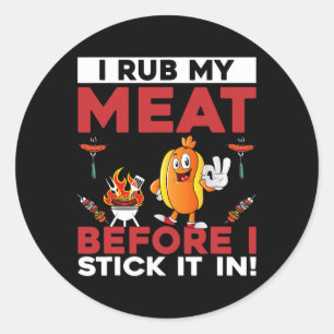 Grappig dat ik mijn vlees wrijf voordat ik het in ronde sticker