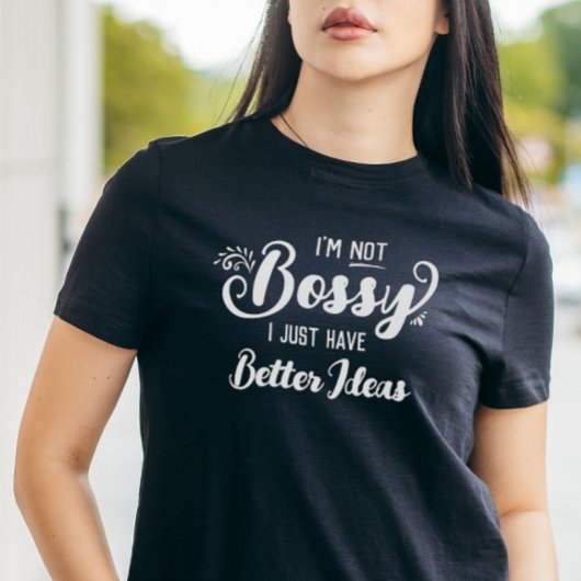Grappig dat ik niet Bossy ben T-shirt