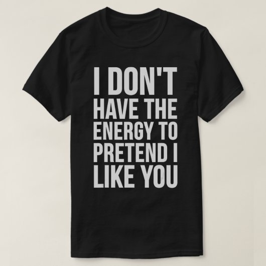 Grappig dat ik niet de energie heb om te doen also t-shirt (Design voorkant)