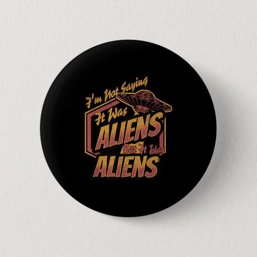 Grappig dat ik niet Gezegde dat het een buitenaard Ronde Button 5,7 Cm (Voorkant)