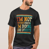 Grappig dat ik niet uitstel dat ik Side Quest doe T-shirt (Voorkant)