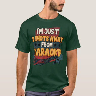 Grappig dat ik nog maar 3 schoten heb van Karaoke T-shirt