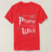 Grappig dat ik nooit een prinses wilde zijn die ik t-shirt (Design voorkant)