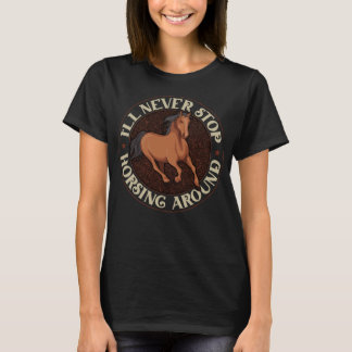 Grappig dat ik nooit zal stoppen met paardrijden r t-shirt