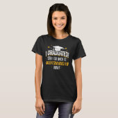 Grappig dat ik nu afgestudeerd ben kan ik terug na t-shirt (Voorkant volledig)