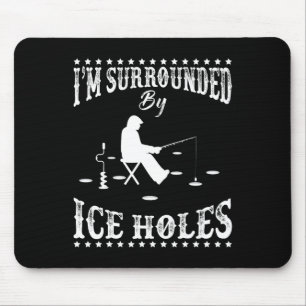 Grappig dat ik omringd ben door Ice Hole Ice Visse Muismat