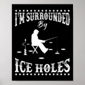 Grappig dat ik omringd ben door Ice Hole Ice Visse Poster (Voorkant)