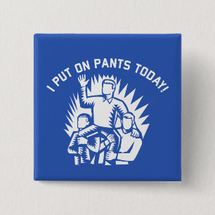 Grappig dat ik Pants Today-Button aandeed Vierkante Button 5,1 Cm