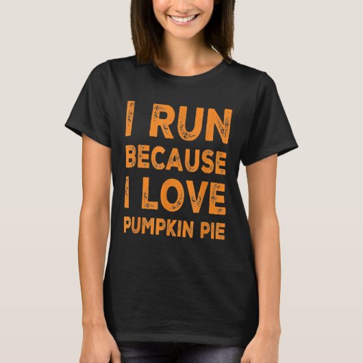 Grappig dat ik ren omdat.. Pompoentaart Running Th T-shirt (Voorkant)