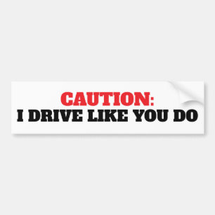 Grappig dat ik rijd zoals jij Bumpersticker
