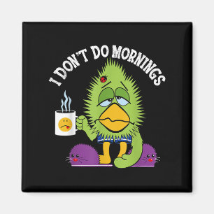 Grappig dat ik 's ochtends geen My Sarcasm Bird ko Magneet