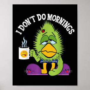 Grappig dat ik 's ochtends geen My Sarcasm Bird ko Poster