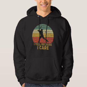 Grappig dat ik schreeuw, want ik geef om honkbalsp hoodie