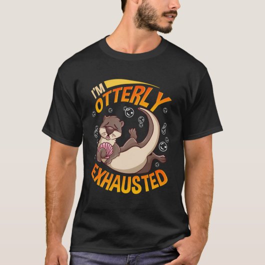 Grappig dat ik totaal uitgeput Zee otterwoordje be T-shirt (Voorkant)