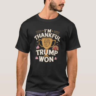Grappig dat ik Trump dankbaar ben dat we Thanksgiv T-shirt