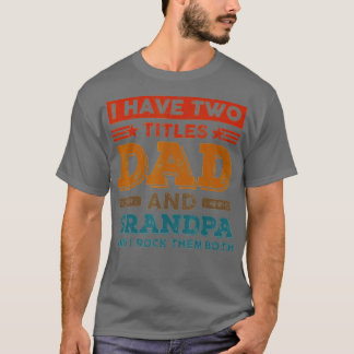 Grappig dat ik twee titels heb, pa opa Vaderdag F T-shirt