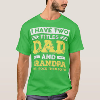 Grappig dat ik twee titels heb, pa opa Vaderdag F T-shirt