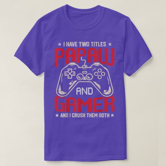 Grappig dat ik twee titels heb, Papaw en gamer vid T-shirt (Design voorkant)
