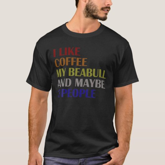 Grappig dat ik van Coffee My Beabull hou en missch T-shirt (Voorkant)