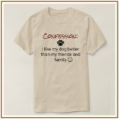 Grappig dat ik van mijn hond hou, betere bekenteni t-shirt