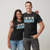 Grappig dat ik van mijn ijsklontjes hou Funny mann T-shirt (Unisex)