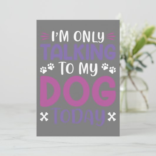 Grappig dat ik vandaag alleen met mijn hond praat kaart (Staand voorkant)