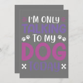 Grappig dat ik vandaag alleen met mijn hond praat kaart (Voorkant / Achterkant)