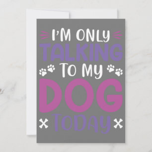 Grappig dat ik vandaag alleen met mijn hond praat kaart